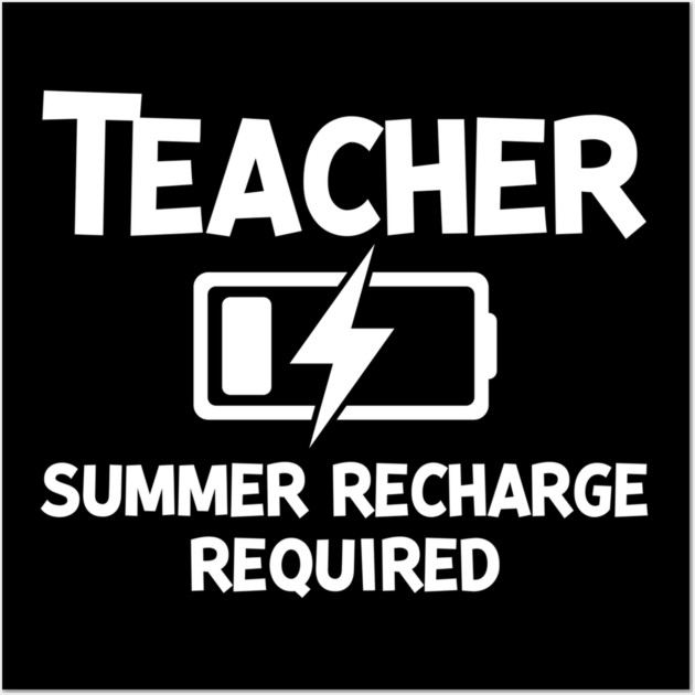 Teacher Summer Recharge Required Wall Art by Frank Ring
