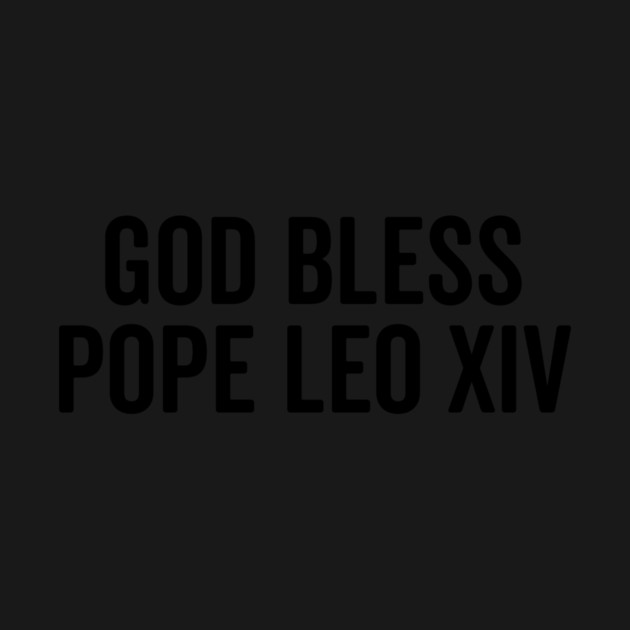 God Bless Pope Leo XIV by Frank Ring