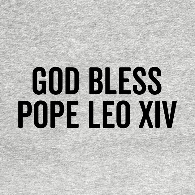 God Bless Pope Leo XIV by Frank Ring