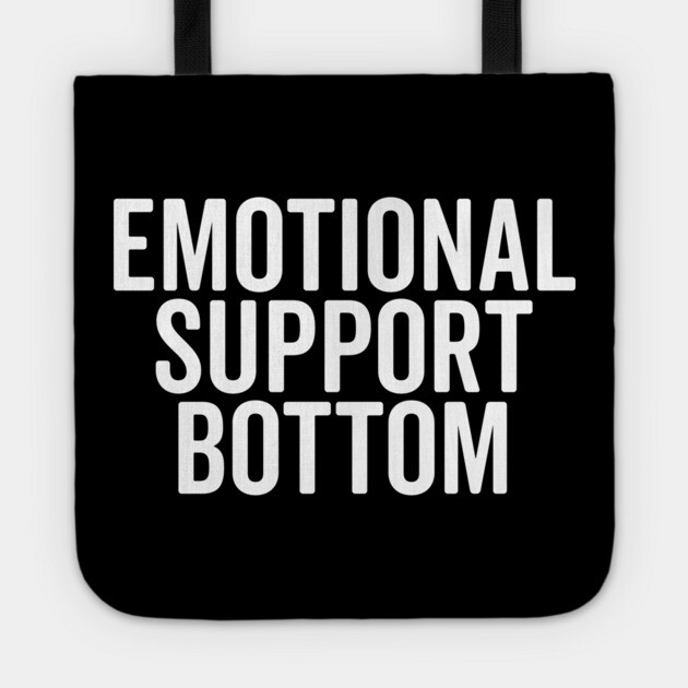 Emotional Support Bottom Tote by Frank Ring