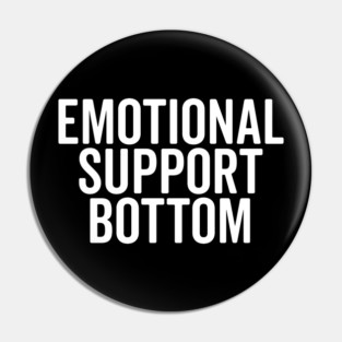 Emotional Support Bottom Pin