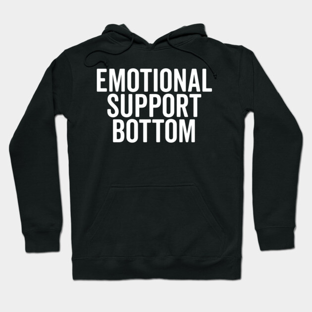 Emotional Support Bottom Hoodie by Frank Ring