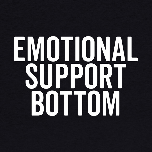 Emotional Support Bottom by Frank Ring