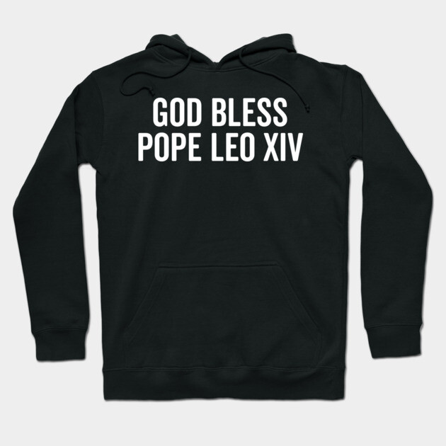 God Bless Pope Leo XIV Hoodie by Frank Ring