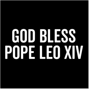 God Bless Pope Leo XIV Posters and Art