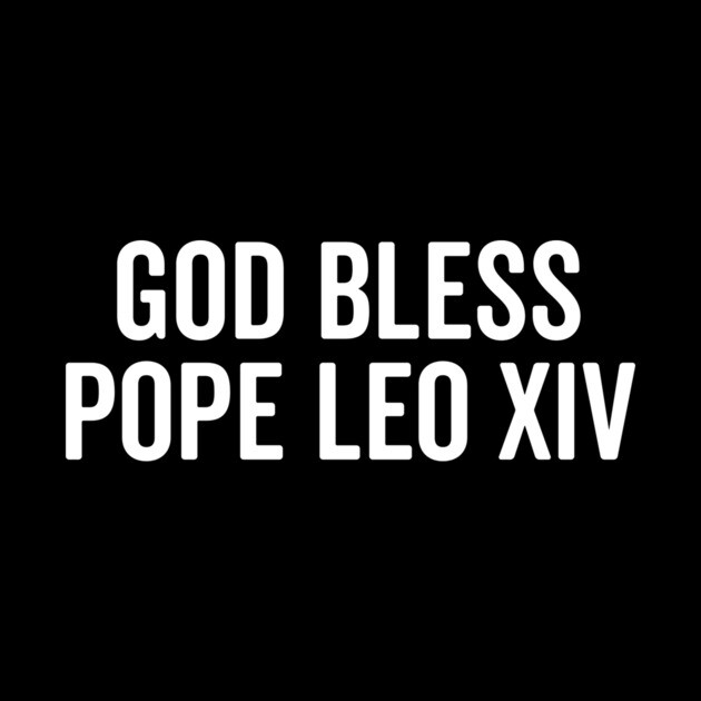 God Bless Pope Leo XIV by Frank Ring