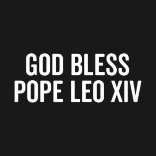 God Bless Pope Leo XIV T-Shirt