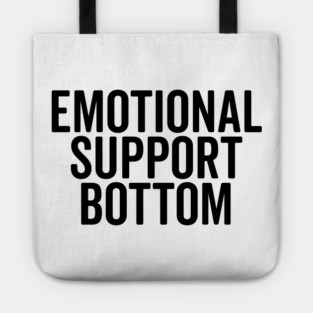 Emotional Support Bottom Tote