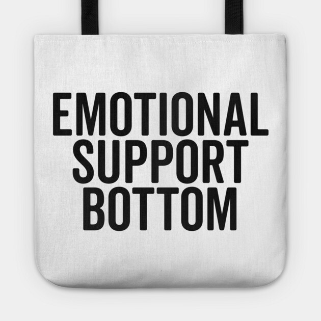 Emotional Support Bottom Tote by Frank Ring