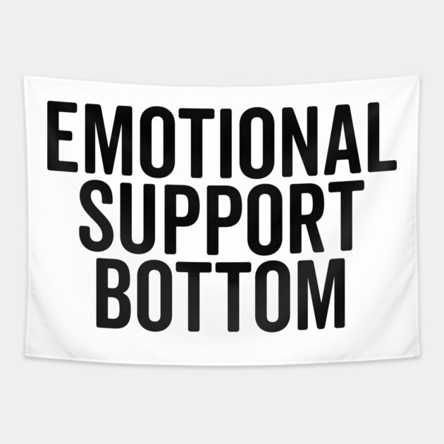 Emotional Support Bottom Tapestry by Frank Ring