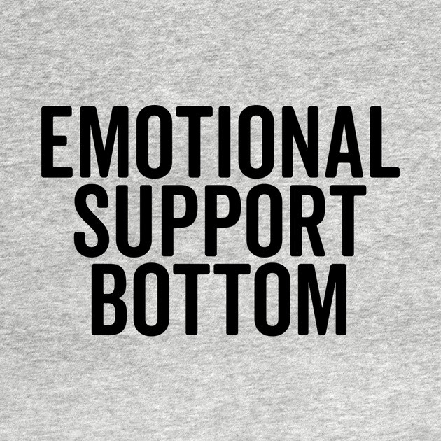 Emotional Support Bottom by Frank Ring