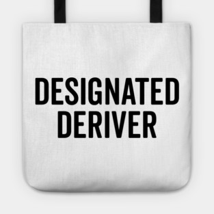 Designated Deriver Tote