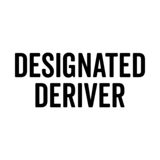 Designated Deriver T-Shirt