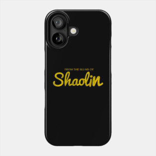 From The Slums Of Shaolin Phone Case