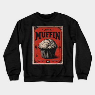 Muffin Poster Design with Bold Vintage Bakery Aesthetic Crewneck Sweatshirt