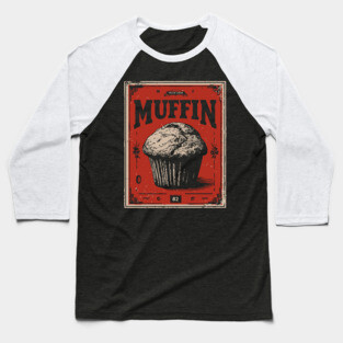 Muffin Poster Design with Bold Vintage Bakery Aesthetic Baseball T-Shirt