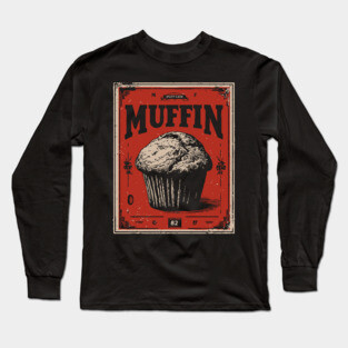 Muffin Poster Design with Bold Vintage Bakery Aesthetic Long Sleeve T-Shirt