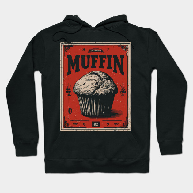 Muffin Poster Design with Bold Vintage Bakery Aesthetic Hoodie by TuncGK
