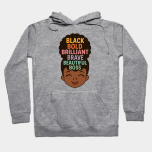 Black Bold Brave Brilliant Beautiful Boss, Black Girl Magic Hoodie