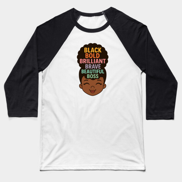 Black Bold Brave Brilliant Beautiful Boss, Black Girl Magic Baseball T-Shirt by UrbanLifeApparel