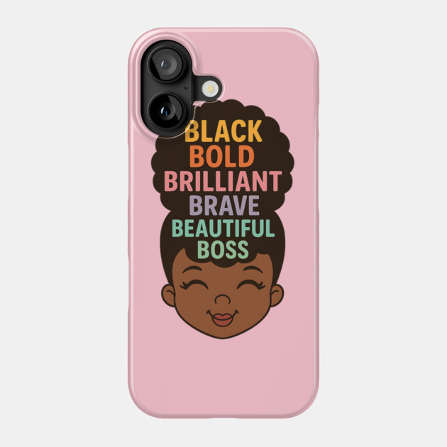 Black Bold Brave Brilliant Beautiful Boss, Black Girl Magic Phone Case by UrbanLifeApparel