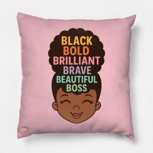 Black Bold Brave Brilliant Beautiful Boss, Black Girl Magic Pillow