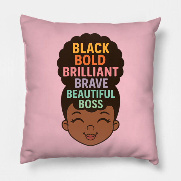 Black Bold Brave Brilliant Beautiful Boss, Black Girl Magic Pillow by UrbanLifeApparel