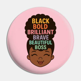 Black Bold Brave Brilliant Beautiful Boss, Black Girl Magic Pin