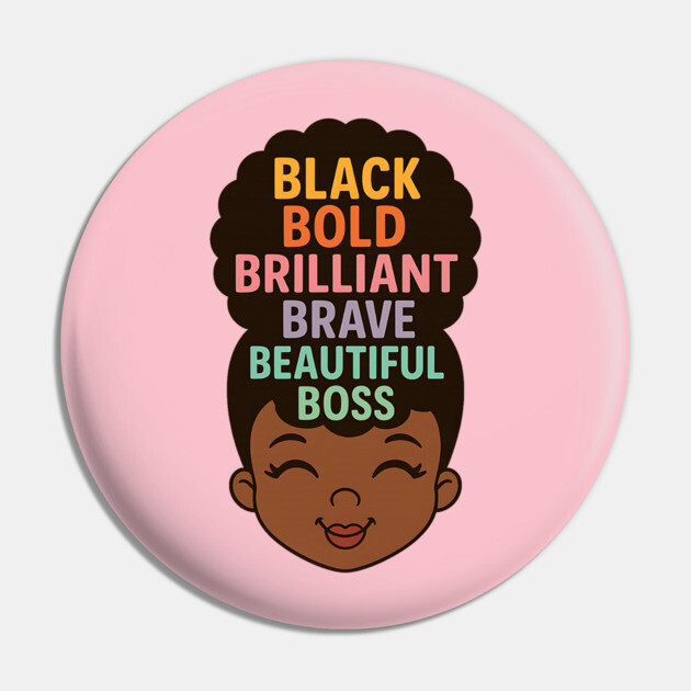 Black Bold Brave Brilliant Beautiful Boss, Black Girl Magic Pin by UrbanLifeApparel