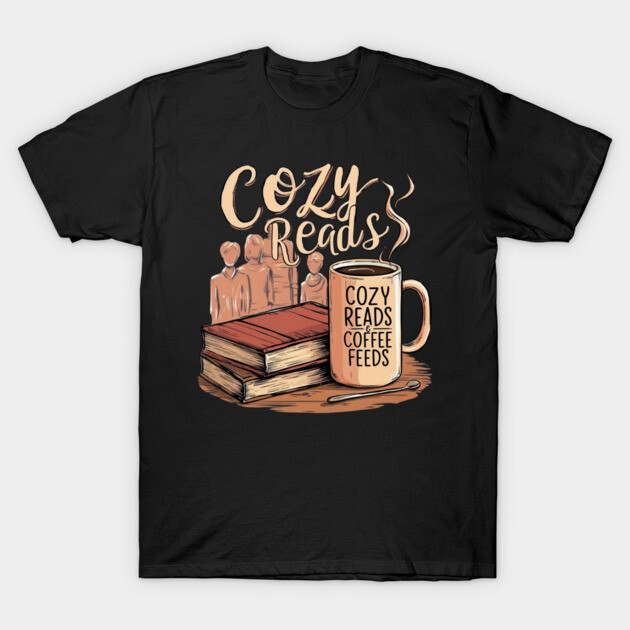 Cozy Reads Coffee Feeds life T-Shirt by SR8891