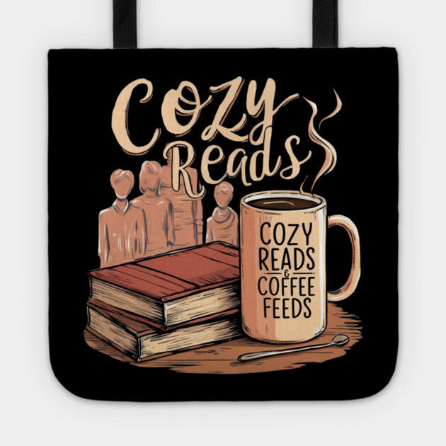 Cozy Reads Coffee Feeds life Tote by SR8891