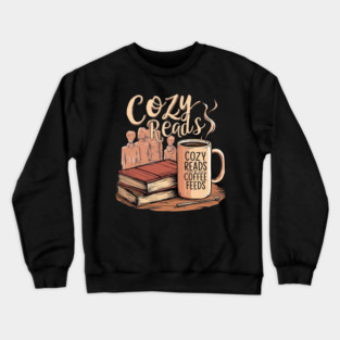 Cozy Reads Coffee Feeds life Crewneck Sweatshirt