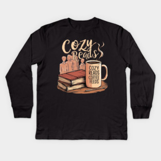 Cozy Reads Coffee Feeds life Kids Long Sleeve T-Shirt