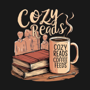 Cozy Reads Coffee Feeds life T-Shirt
