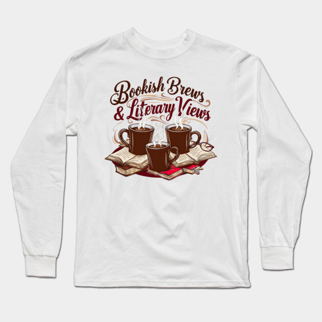 Bookish Brews Literary Views Long Sleeve T-Shirt by SR8891