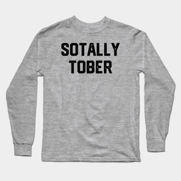 Sotally Tober Long Sleeve T-Shirt by Litehouse Tees