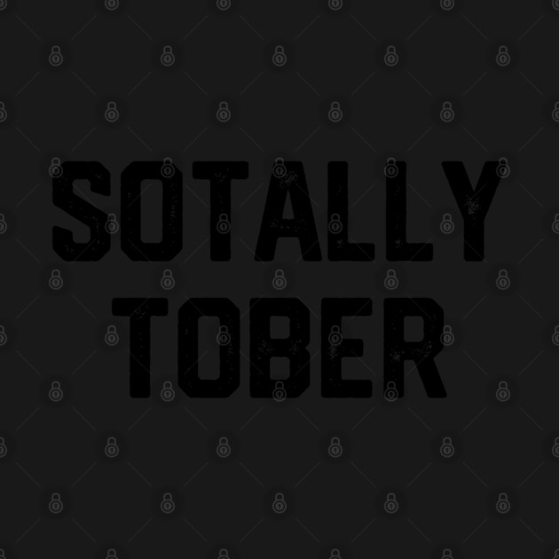 Sotally Tober by Litehouse Tees