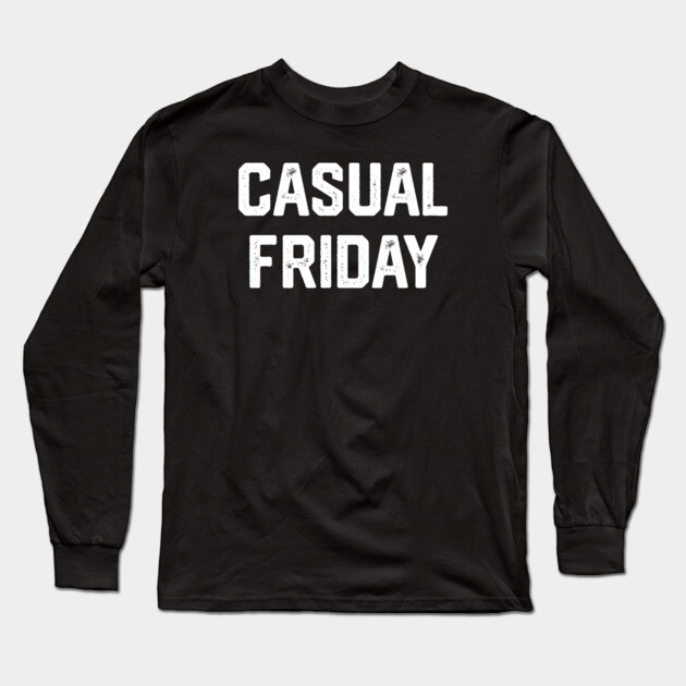 Casual Friday Long Sleeve T-Shirt by Litehouse Tees
