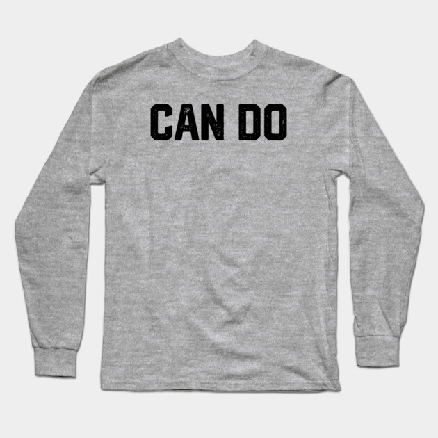 Can Do Long Sleeve T-Shirt by Litehouse Tees