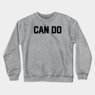 Can Do Crewneck Sweatshirt