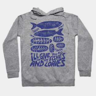 I'll Give You All Of My Fishes And Loaves Linocut Christian Hoodie