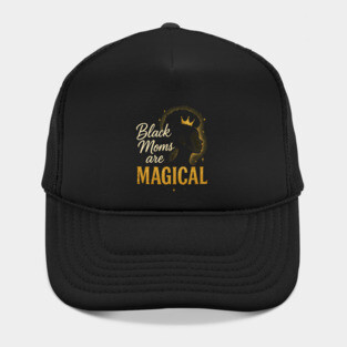 Black Moms Are Magical | Black Women Hat