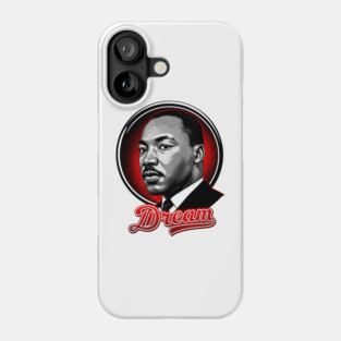 Martin Luther King Jr, Dream Phone Case