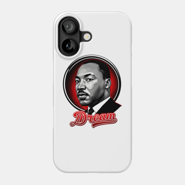 Martin Luther King Jr, Dream Phone Case by UrbanLifeApparel