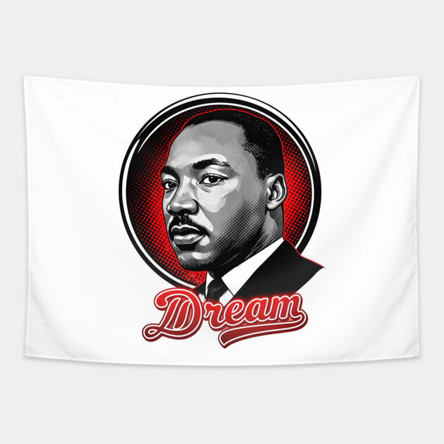 Martin Luther King Jr, Dream Tapestry by UrbanLifeApparel