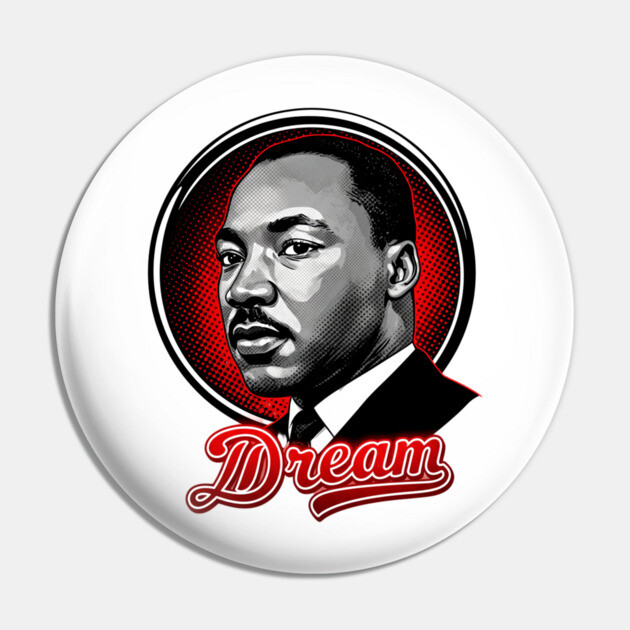 Martin Luther King Jr, Dream Pin by UrbanLifeApparel