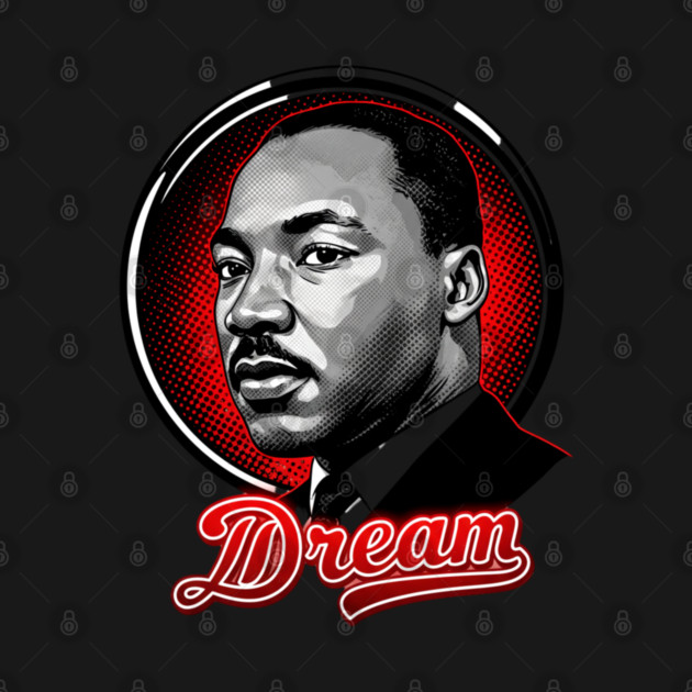 Martin Luther King Jr, Dream by UrbanLifeApparel