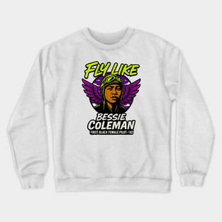 Fly Like Bessie Coleman | First Black Female Pilot Crewneck Sweatshirt