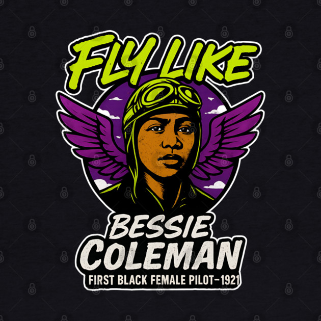 Fly Like Bessie Coleman | First Black Female Pilot 2 by UrbanLifeApparel
