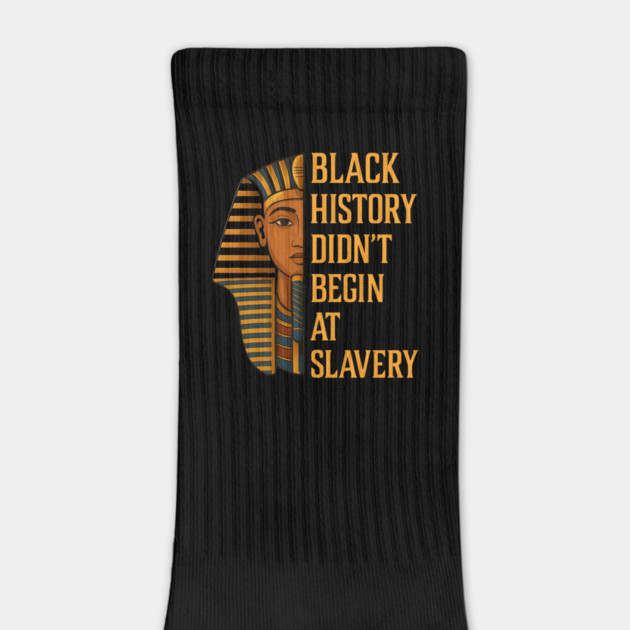 Black History Didn't Begin At Slavery by UrbanLifeApparel